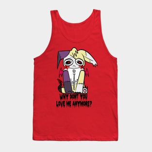 Why Don't You Love Me Anymore Tank Top